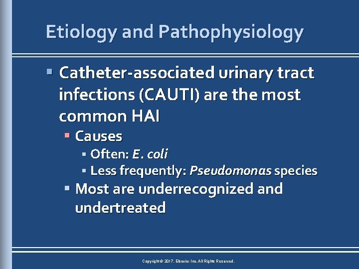 Etiology and Pathophysiology § Catheter-associated urinary tract infections (CAUTI) are the most common HAI