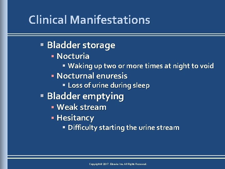 Clinical Manifestations § Bladder storage § Nocturia § Waking up two or more times