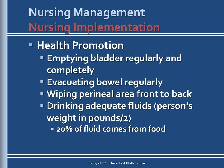 Nursing Management Nursing Implementation § Health Promotion § Emptying bladder regularly and completely §