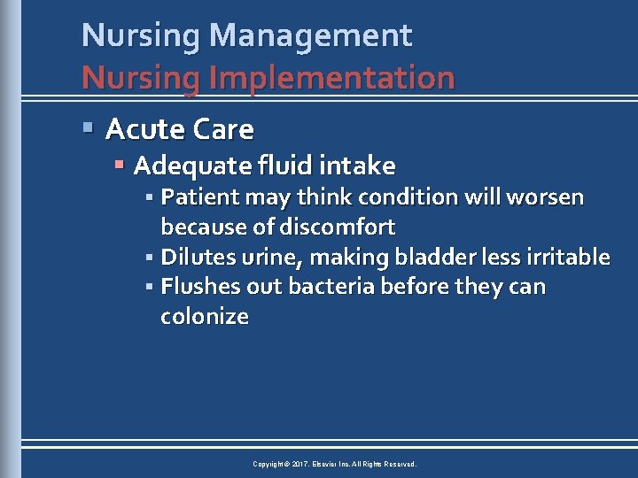 Nursing Management Nursing Implementation § Acute Care § Adequate fluid intake § Patient may