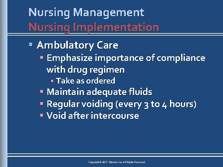 Nursing Management Nursing Implementation § Ambulatory Care § Emphasize importance of compliance with drug