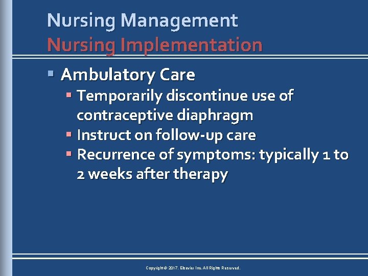 Nursing Management Nursing Implementation § Ambulatory Care § Temporarily discontinue use of contraceptive diaphragm