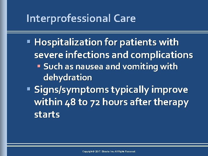 Interprofessional Care § Hospitalization for patients with severe infections and complications § Such as