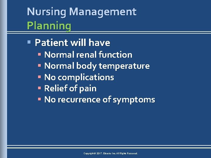 Nursing Management Planning § Patient will have § Normal renal function § Normal body