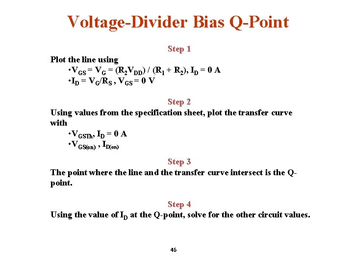 Voltage-Divider Bias Q-Point Step 1 Plot the line using • VGS = VG =