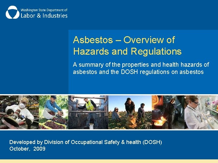 Asbestos – Overview of Hazards and Regulations A summary of the properties and health