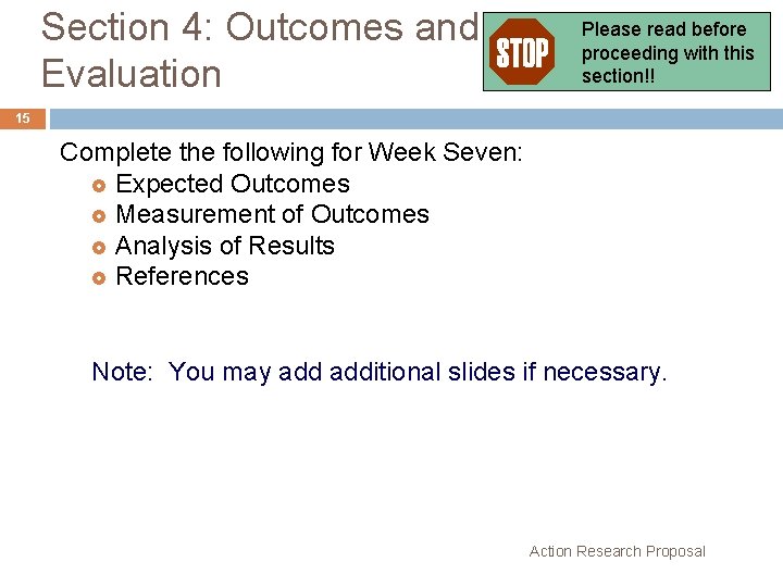 Section 4: Outcomes and Evaluation Please read before proceeding with this section!! 15 Complete