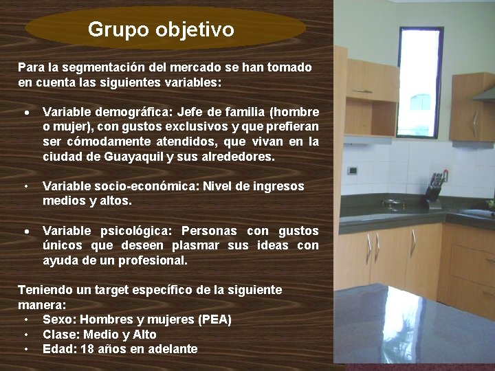 Grupo objetivo Para la segmentación del mercado se han tomado en cuenta las siguientes