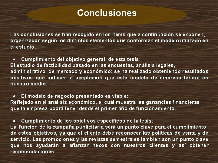 Conclusiones Las conclusiones se han recogido en los ítems que a continuación se exponen,