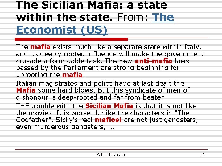 The Sicilian Mafia: a state within the state. From: The Economist (US) The mafia