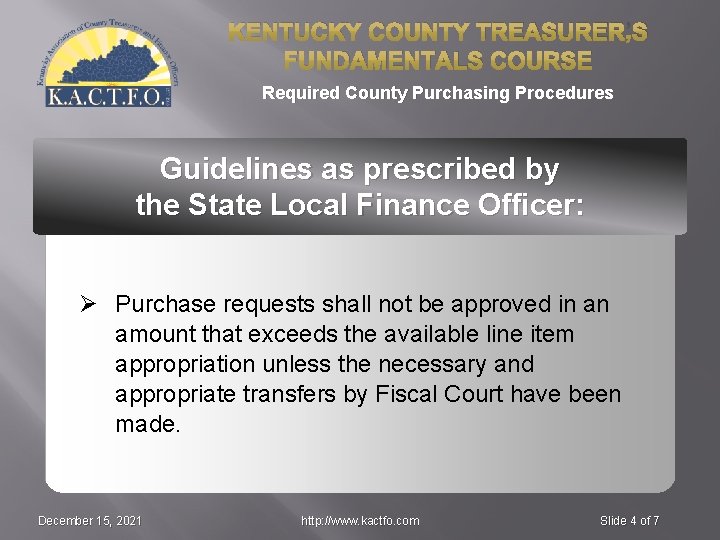 KENTUCKY COUNTY TREASURER’S FUNDAMENTALS COURSE Required County Purchasing Procedures Guidelines as prescribed by the