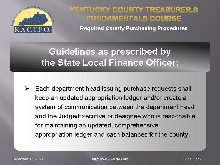 KENTUCKY COUNTY TREASURER’S FUNDAMENTALS COURSE Required County Purchasing Procedures Guidelines as prescribed by the