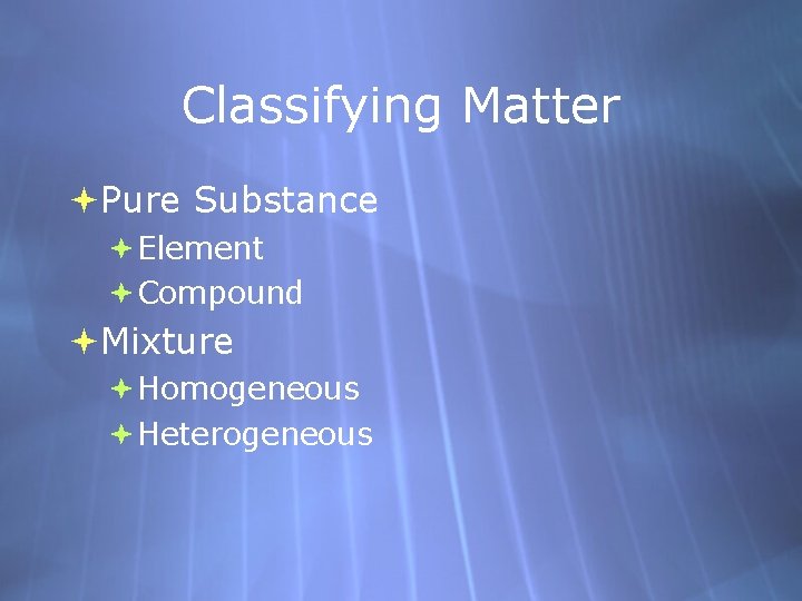 Classifying Matter Pure Substance Element Compound Mixture Homogeneous Heterogeneous 