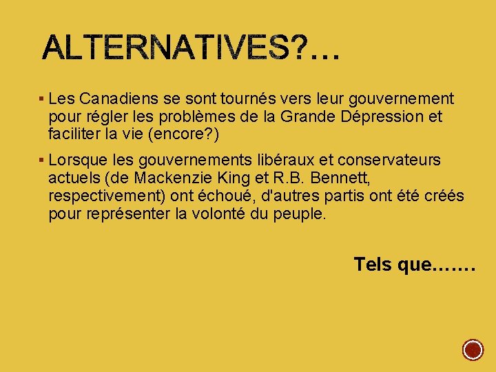 § Les Canadiens se sont tournés vers leur gouvernement pour régler les problèmes de