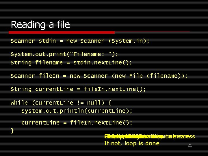 Reading a file Scanner stdin = new Scanner (System. in); System. out. print("Filename: ");