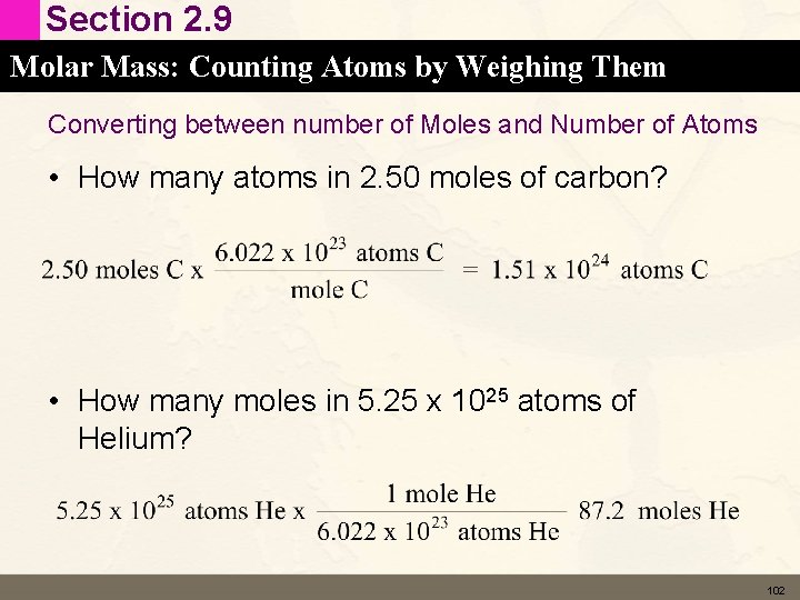 Section 2. 9 Molar Mass: Counting Atoms by Weighing Them Converting between number of