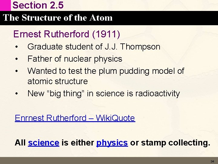 Section 2. 5 The Structure of the Atom Ernest Rutherford (1911) • • Graduate