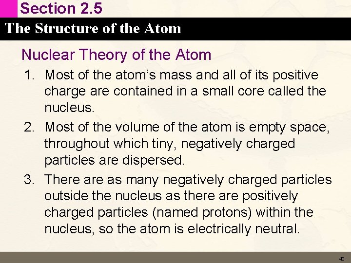 Section 2. 5 The Structure of the Atom Nuclear Theory of the Atom 1.