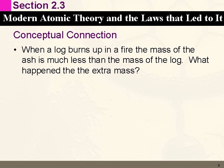 Section 2. 3 Modern Atomic Theory and the Laws that Led to It Conceptual