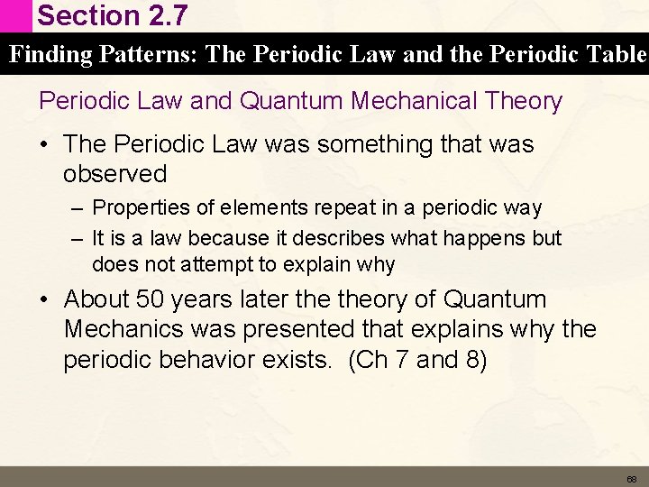 Section 2. 7 Finding Patterns: The Periodic Law and the Periodic Table Periodic Law