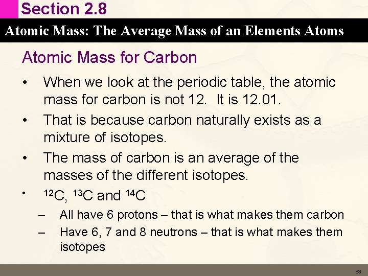 Section 2. 8 Atomic Mass: The Average Mass of an Elements Atomic Mass for