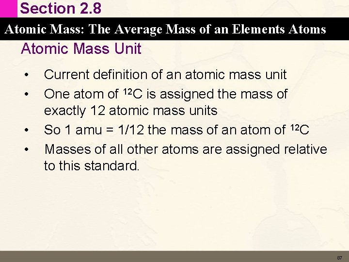 Section 2. 8 Atomic Mass: The Average Mass of an Elements Atomic Mass Unit