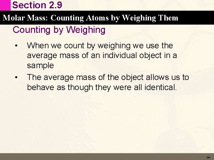 Section 2. 9 Molar Mass: Counting Atoms by Weighing Them Counting by Weighing •