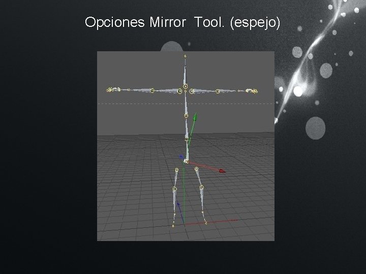 Opciones Mirror Tool. (espejo) Opciones Mirror Tool. (espejo)