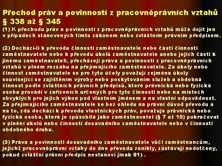 Přechod práv a povinností z pracovněprávních vztahů § 338 až § 345 (1) K