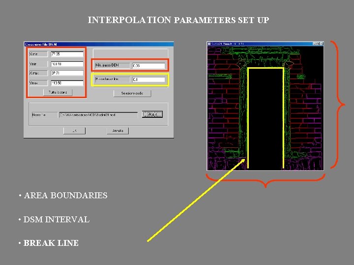 INTERPOLATION PARAMETERS SET UP • AREA BOUNDARIES • DSM INTERVAL • BREAK LINE 