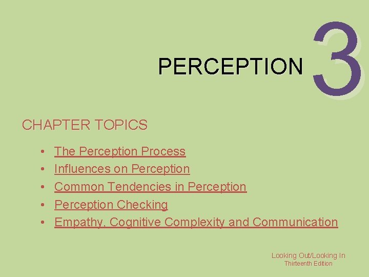PERCEPTION CHAPTER TOPICS 3 The Perception Process Influences