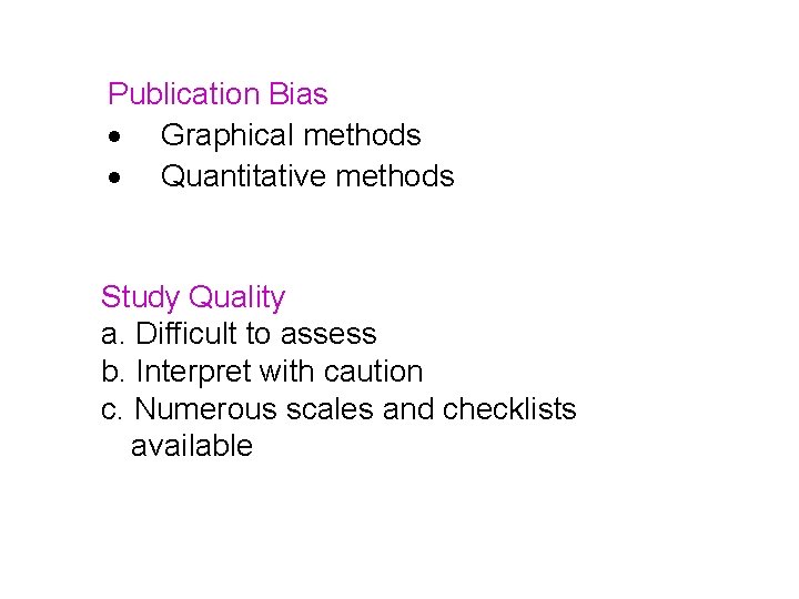 Publication Bias · Graphical methods · Quantitative methods Study Quality a. Difficult to assess