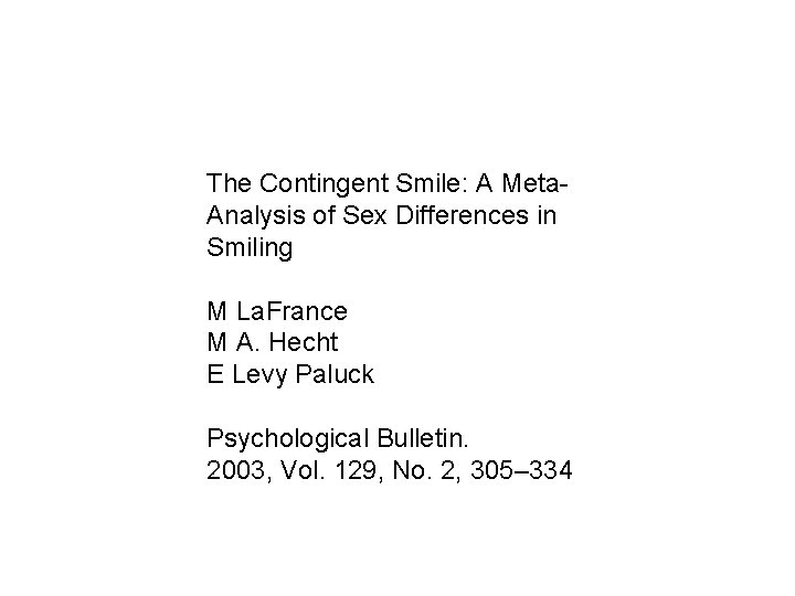 The Contingent Smile: A Meta. Analysis of Sex Differences in Smiling M La. France