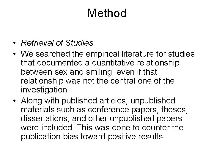 Method • Retrieval of Studies • We searched the empirical literature for studies that