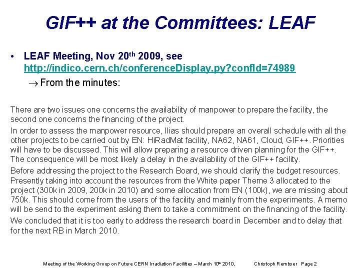 GIF++ at the Committees: LEAF • LEAF Meeting, Nov 20 th 2009, see http: