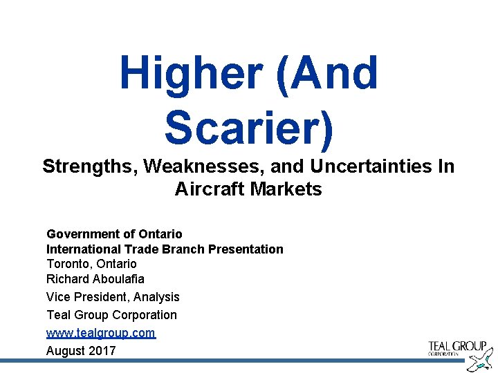 Higher (And Scarier) Strengths, Weaknesses, and Uncertainties In Aircraft Markets Government of Ontario International