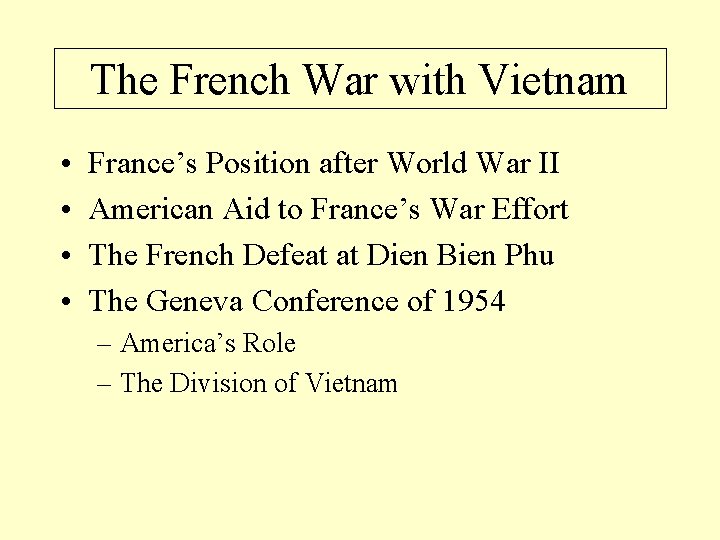 The French War with Vietnam • • France’s Position after World War II American