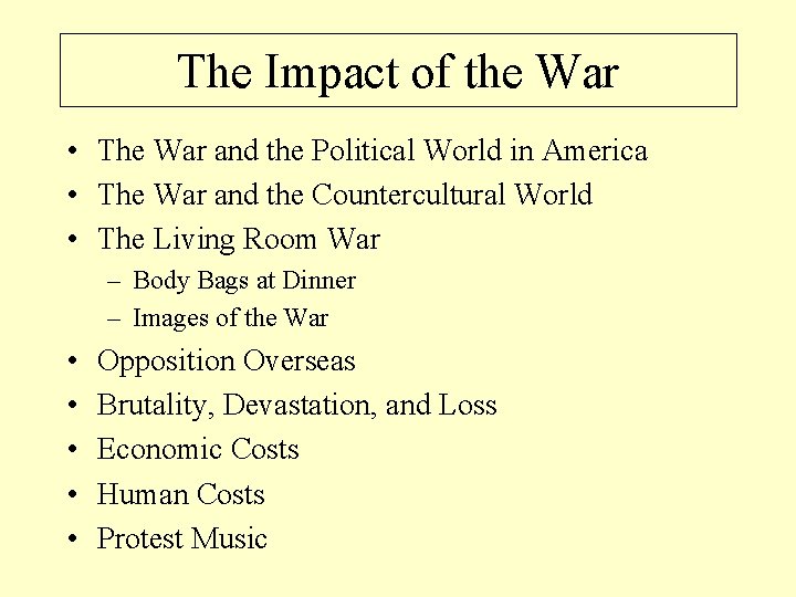 The Impact of the War • The War and the Political World in America