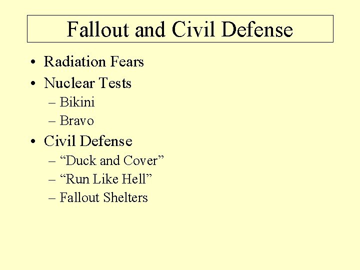 Fallout and Civil Defense • Radiation Fears • Nuclear Tests – Bikini – Bravo