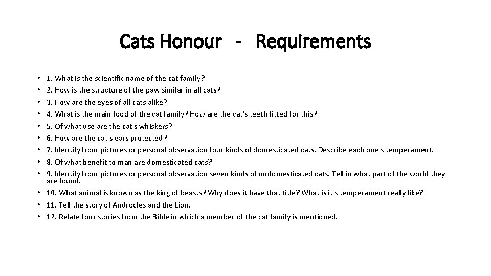 Cats Honour - Requirements 1. What is the scientific name of the cat family?