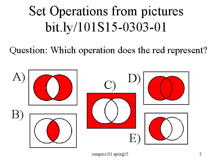 Set Operations from pictures bit. ly/101 S 15 -0303 -01 Question: Which operation does