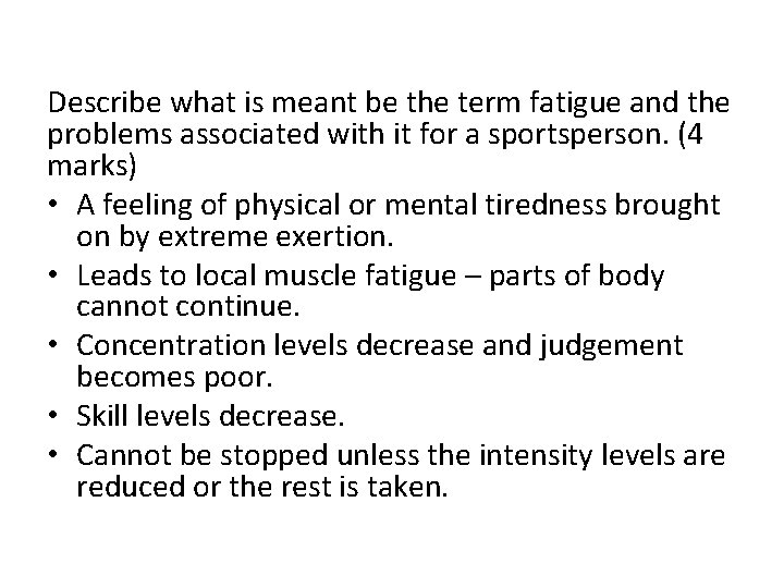 Describe what is meant be the term fatigue and the problems associated with it