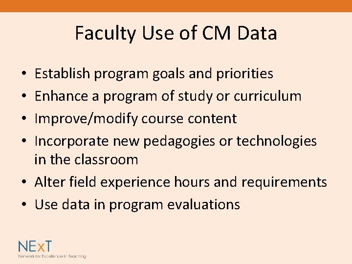 Faculty Use of CM Data Establish program goals and priorities Enhance a program of