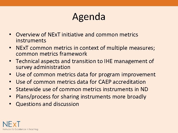 Agenda • Overview of NEx. T initiative and common metrics instruments • NEx. T