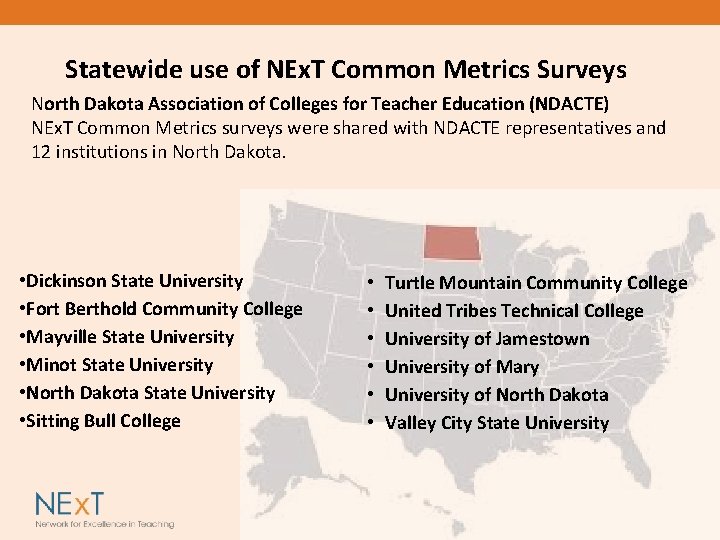 Statewide use of NEx. T Common Metrics Surveys North Dakota Association of Colleges for