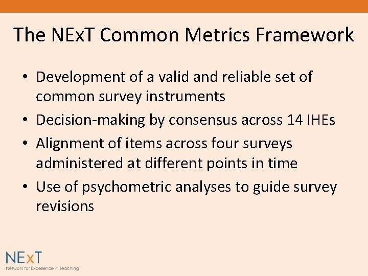 The NEx. T Common Metrics Framework • Development of a valid and reliable set