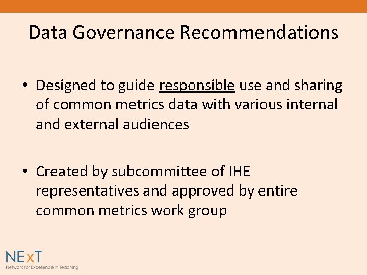 Data Governance Recommendations • Designed to guide responsible use and sharing of common metrics