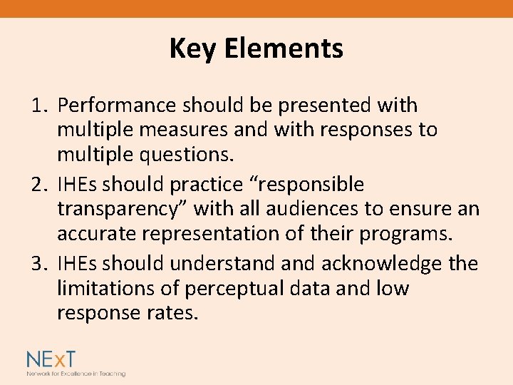 Key Elements 1. Performance should be presented with multiple measures and with responses to