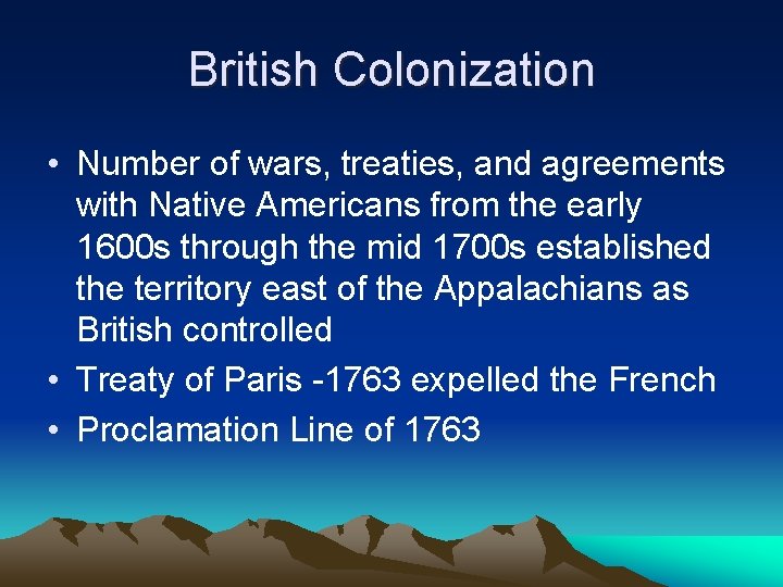 British Colonization • Number of wars, treaties, and agreements with Native Americans from the