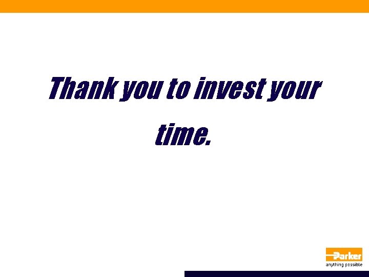 Thank you to invest your time. 